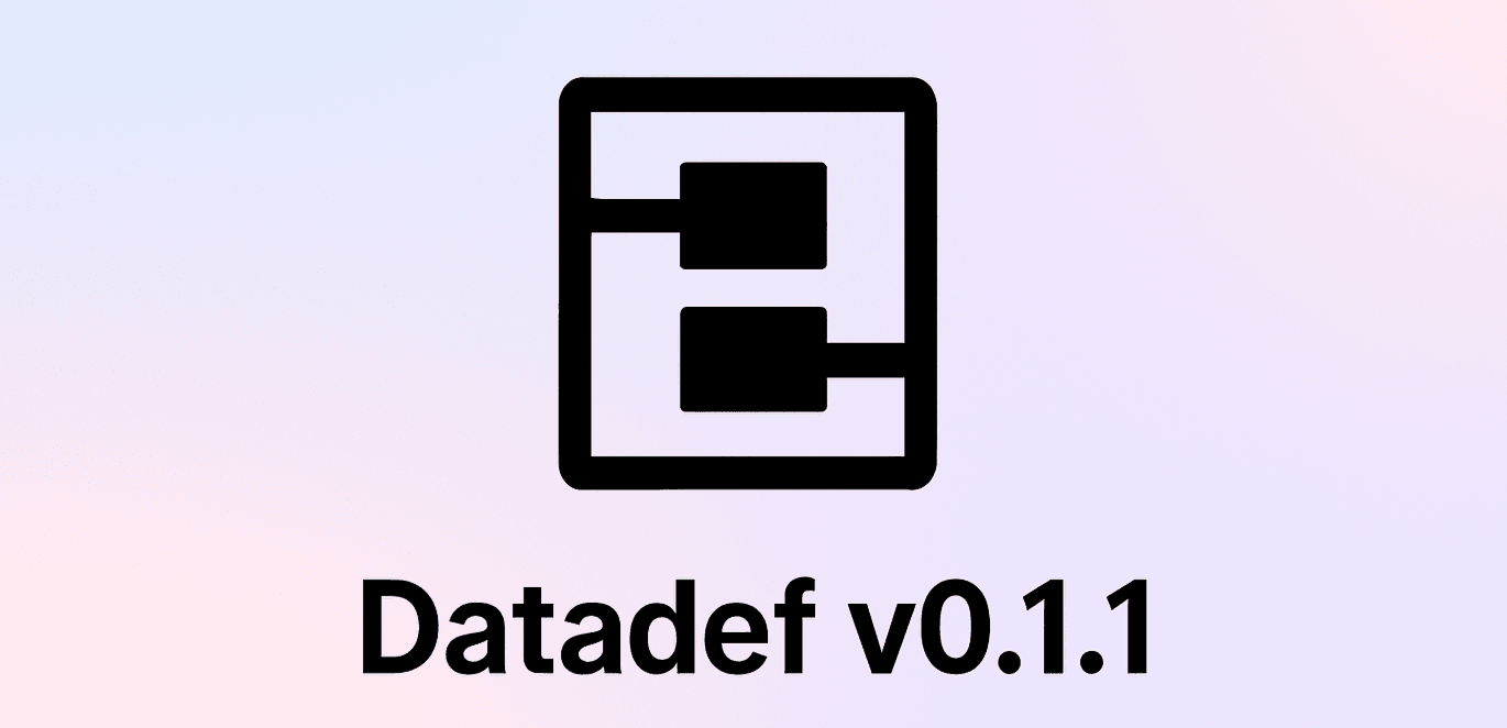 Datadef v0.1.1 — Seeing Lineage, Shipping Confidence, Writing Smoothly